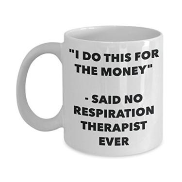 Imagem de Caneca "I Do This for the Money" - Said No Respiration Therapist Ever - Caneca de café de cacau quente divertido - de Natal