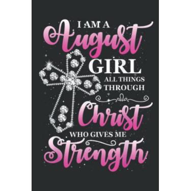 Imagem de I Am a August Girl I Can Do All Things August Birthday Meme: Notebook with 6x9 inches, 110 Pages, Lined College Ruled Paper for Journal, Diary, Planner