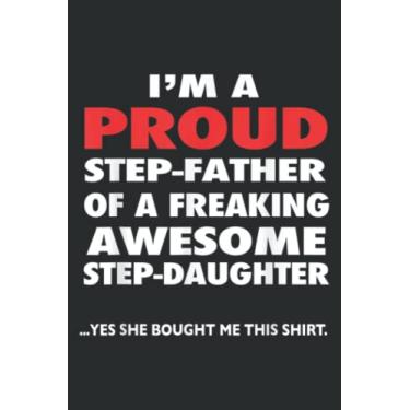 Imagem de I M a Proud Step-Father of Awesome Step-Daughter Funny: Undated Daily Planner: Set Goals, Plans, And Schedules Monthly, Weekly, And Daily (6" x 9"), 100 Pages