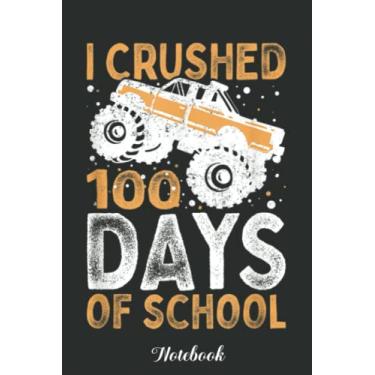 Imagem de Kids I Crushed 100 Days Of School Boys Girls Monster Truck Notebook: Funny 100 Days Of School Gift Lined Notebook Confetti Writing Diary Planner Gift ... Children, Blank 110 Pages, 6x9 inches