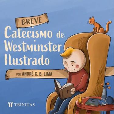 Imagem de Breve Catecismo de Westminster Ilustrado - Editora Trinitas