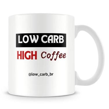 Imagem de Caneca Low Carb Brasil - Estampa Temática de Saúde e Emagrecimento - 3