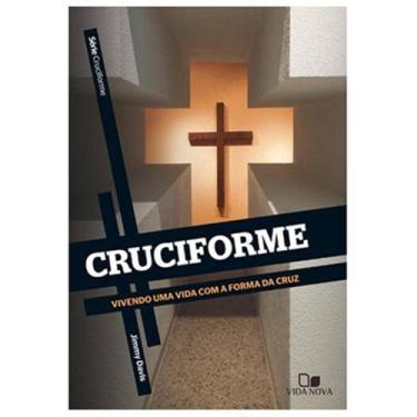 Imagem de Livro - Cruciforme Vivendo Uma Vida Com a Forma da Cruz - Jimmy Davis 