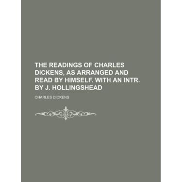 Imagem de The Readings of Charles Dickens, as Arranged and Read by Himself. With an Intr. by J. Hollingshead