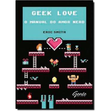 Imagem de Geek Love: O Manual Do Amor Nerd