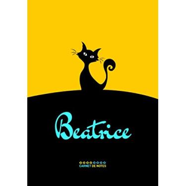 Imagem de Beatrice - Carnet de notes: Cahier A5 avec prénom personnalisé Beatrice | Cadeau d'anniversaire pour femme, maman, sœur, copine, fille, amie ... | ... pages lignée, Petit Format A5 (14.8 x 21 cm)