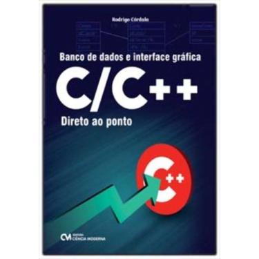 Imagem de Banco de Dados e Interface Gráfica C/C ++ Direto ao Ponto - CIENCIA MO