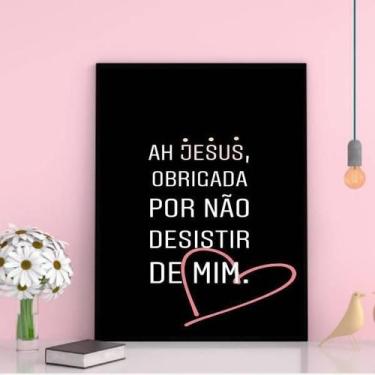 Imagem de Quadro Jesus Obrigada Por Não Desistir 24X18Cm - Quadros On-Line