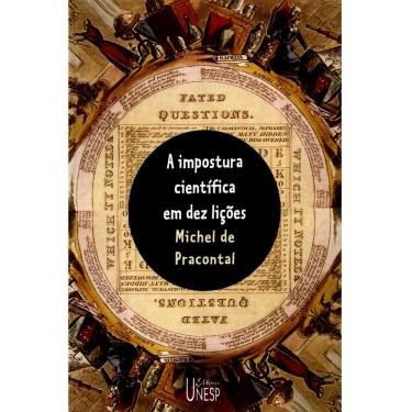 Imagem de Livro - A Impostura Científica em Dez Lições - Michel de Pracontal