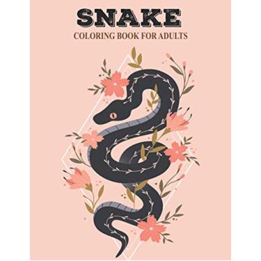 Imagem de Snake Coloring Book For Adults: Beautiful snake designs with cobra, rattle snake real and zentangle patterns for adults & teens