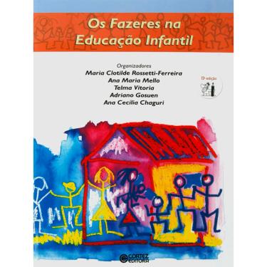 Imagem de Livro - Fazeres na Educação Infantil - Maria Clotilde Rossetti-Ferreira, Telma Vitória, Ana Maria Mello, Adriano Gosuen e Ana Cecília A. Chaguri