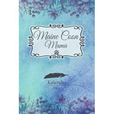 Imagem de Maine Coon Kalender 2022: Riesen Katzen Geschenk Wochenplaner,Terminkalender 2022 für Katzenbesitzer, Katzenzüchter, Katzenfreund. Lustiger Spruch ... Timer, Jahresplaner,Taschenkalender und Plan