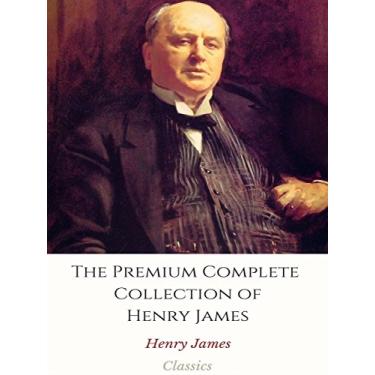 Imagem de The Premium Complete Collection of Henry James: (Huge Collection Including The Portrait of a Lady, The Turn of the Screw, Daisy Miller, The Bostonians, ... Square, And More) (English Edition)
