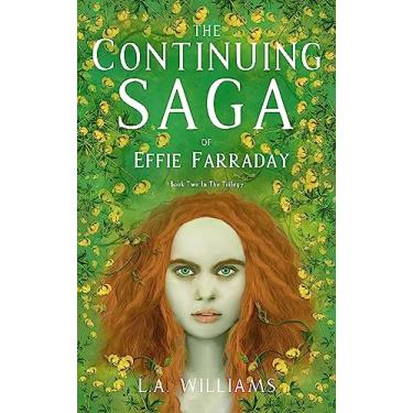 Imagem de The Continuing Saga of Effie Farraday (The Effie Farraday Trilogy Book 2) (English Edition)