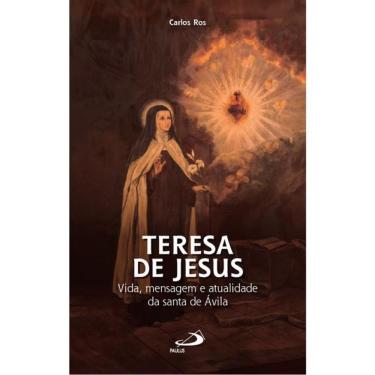 Imagem de Teresa De Jesus - Vida, Mensagem E Atualidade Da Santa De Ávila - Vol. 1