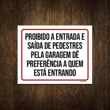 Imagem de Placa Proibido Entrada Saída Pedestres Pela Garagem 18X23 - Sinalizo.C
