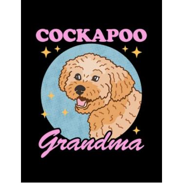 Imagem de Cockapoo Cockapoo Grandma Dog Owner Spoodle Cockerpoo Journal: Cute Notebook 100 pages 8.5"x11"