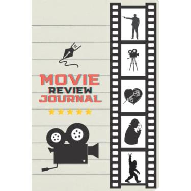 Imagem de Movie Review Journal: A personal film review log book diary for movie critics | Rate and Review Log Notebook for Film Students or Movie Buffs | 6.14" x 9.21" 100 pages Perfect Bound Journal