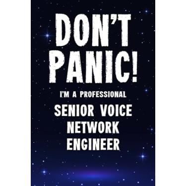 Imagem de Don't Panic! I'm A Professional Senior Voice Network Engineer: Customized 100 Page Lined Notebook Journal Gift For A Busy Senior Voice Network Engineer: Far Better Than A Throw Away Greeting Card.