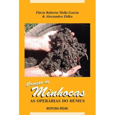 Imagem de Criação de Minhocas - As Operárias do Húmus - Editora Rígel