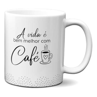 Imagem de Caneca A Vida É Bem Melhor Com Café Presente Minimalista (Branca)