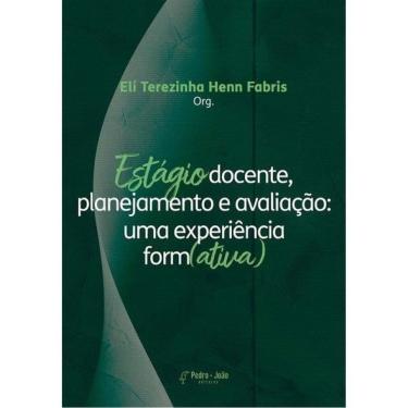 Imagem de Estágio Docente, Planejamento E Avaliação - Uma Experiência Form(Ativa)