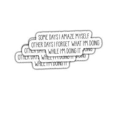 Imagem de 3 peças Some Days I Amaze Myself Other Days I Forget What I'm Doing Sticker Gifts Funny Quote Coworker Joke Stickers Forget What Im Doing Car Decal for Laptop Water Bottle Toolbox Phone Case Cars 7.6