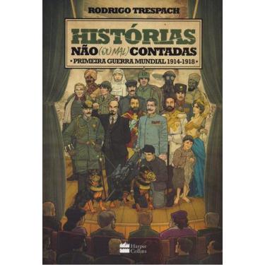Imagem de Livro - Histórias não (ou mal) contadas : Primeira Guerra Mundial