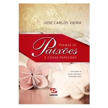 Imagem de Livro - Poemas de Paixões e Coisas Parecidas - José Carlos Vieira