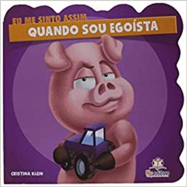 Imagem de Eu Me Sinto Assim. Quando Sou Egoísta