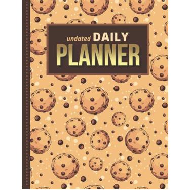 Imagem de Undated Daily Planner: 8.5x11 One Page Per Day Diary / 365 Logs / 6AM to 7PM Hourly Schedule/Chocolate Chip Cookie - Snack Food Art Pattern/To Do ... / Time Management Gift For Organized People
