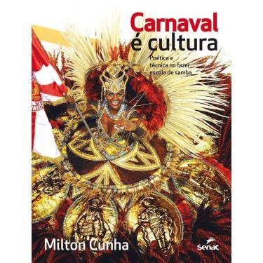 Imagem de Carnaval é Cultura - Poética e Técnica no Fazer Escola de Samba