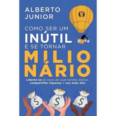 Imagem de Como Ser Um Inútil e Se Tornar Milionário