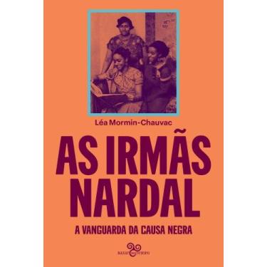 Imagem de As Irmãs Nardal - A Vanguarda Da Causa Negra - BAZAR DO TEMPO, Sortido