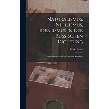 Imagem de Naturalismus, Nihilismus, Idealismus in Der Russischen Dichtung: Literar-Historische Und Kritische Streifzüge