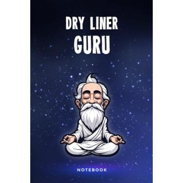 Imagem de Dry Liner Guru: Customized 100 Page Lined Notebook Journal Gift For A Dry Liner : Much Better Than A Throw Away Greeting Or Birthday Card.