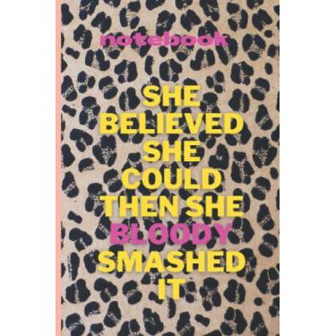 Imagem de Notebook : she believed she could then she bloody smashed it: leopard animal print inspiration pink and yellow