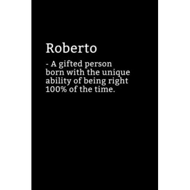 Imagem de Roberto Definition Notebook: Sarcastic Roberto Notebook - Roberto Name Notepad - Funny Roberto Notebook - Lined Journal - Roberto Diary