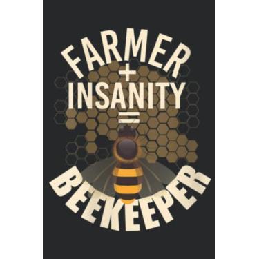 Imagem de Womens Funny Beekeepers Farmer + Insanity = Beekeeper Apiary Quote Family: Lined Journal Notebook To Do Schedule, Medium 6x9 Inches, 110 Pages, Printed Cover