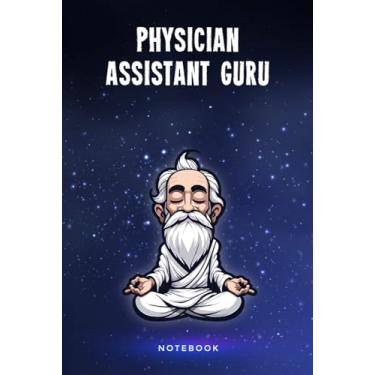 Imagem de Physician Assistant Guru Notebook: Customized 100 Page Lined Notepad Journal Gift For A Busy Physician Assistant : Much Better Than A Throw Away Greeting Or Birthday Card.