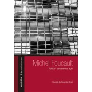 Imagem de Michel Foucault: Politica ? Pensamento E Acao