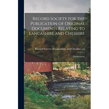 Imagem de Record Society for the Publication of Original Documents Relating to Lancashire and Cheshire: [publications]; 17