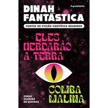 Imagem de Dinah Fantástica: Contos de Ficção Científica Reunidos ― Eles Herdarão a Terra e Comba Malina