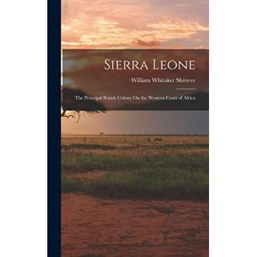Imagem de Sierra Leone: The Principal British Colony On the Western Coast of Africa