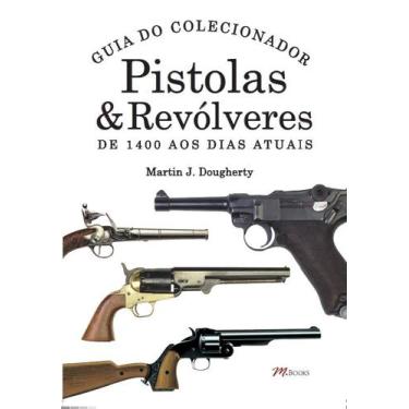 Imagem de Livro - Pistolas & Revólveres - Guia Do Colecionador