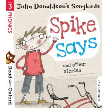 Imagem de Read with Oxford: Stage 3: Julia Donaldson's Songbirds: Spike Says and Other Stories