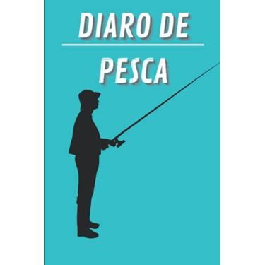Imagem de Diario de Pesca: Cuaderno de pesca formato 15,24 cm x 22,86 cm (6 po x 9 po) | 100 páginas para registrar todos los detalles | fecha, lugar, clima, ... perfecto para pescadores y aficionados.
