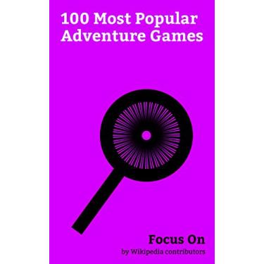 Imagem de Focus On: 100 Most Popular Adventure Games: Horizon Zero Dawn, Until Dawn, Life Is Strange, The Walking Dead (video game), Firewatch, Danganronpa V3: Killing ... (2012 video game), etc. (English Edition)