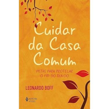 Imagem de Cuidar da casa comum - Pistas para protelar o fim do mundo