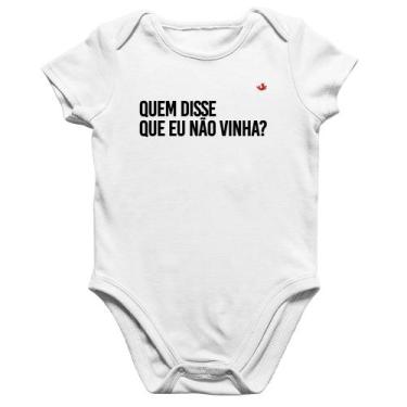 Imagem de Body Bebê Algodão Quem disse que eu não vinha - Foca na Moda, Branco, 